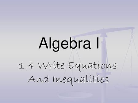 1.4 Write Equations And Inequalities