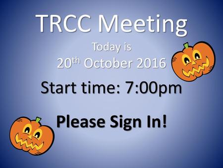 TRCC Meeting Today is 20th October 2016