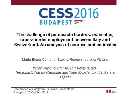 The challenge of permeable borders: estimating cross-border employment between Italy and Switzerland. An analysis of sources and estimates Maria Elena.