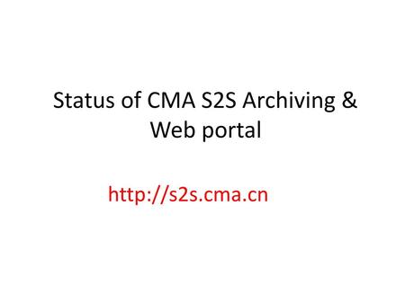 Status of CMA S2S Archiving & Web portal