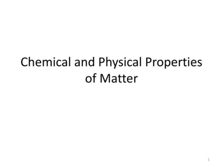 Chemical and Physical Properties of Matter