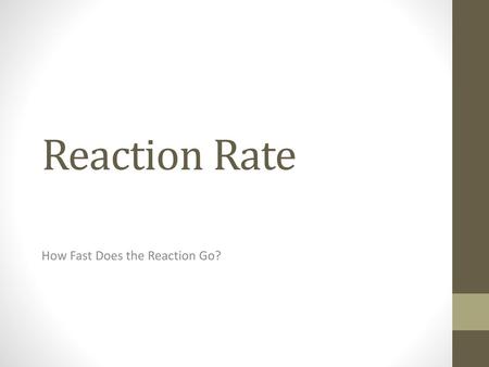 How Fast Does the Reaction Go?