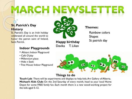 MARCH NEWSLETTER St. Patrick's Day History Themes: Rainbow colors