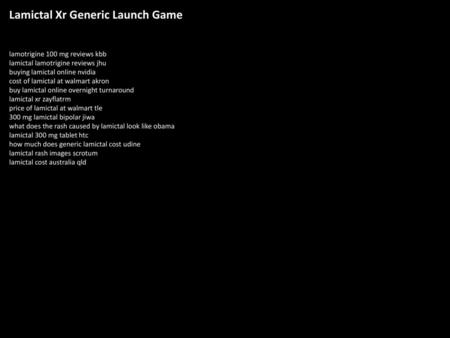 Lamictal Xr Generic Launch Game