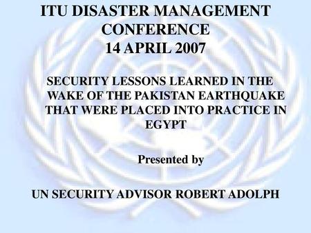 ITU DISASTER MANAGEMENT CONFERENCE 14 APRIL 2007