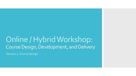 Online / Hybrid Workshop: Course Design, Development, and Delivery