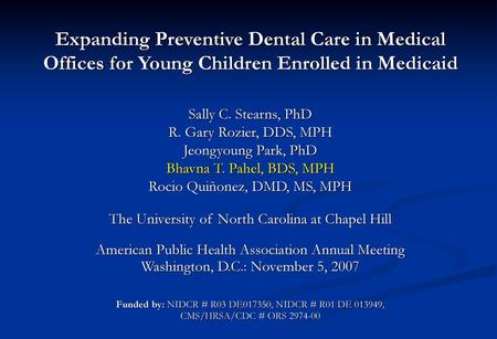 Sally C. Stearns, PhD R. Gary Rozier, DDS, MPH Jeongyoung Park, PhD