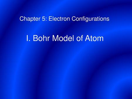 Chapter 5: Electron Configurations