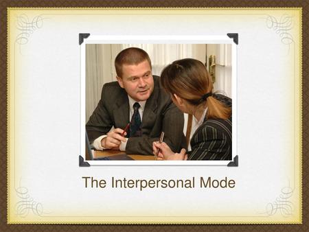 The Interpersonal Mode