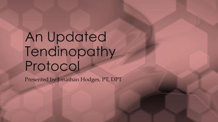 An Updated Tendinopathy Protocol