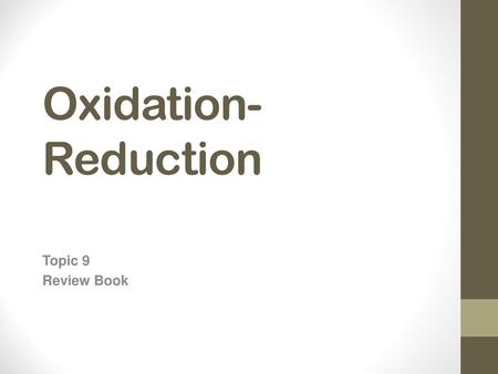 Oxidation-Reduction Topic 9 Review Book.