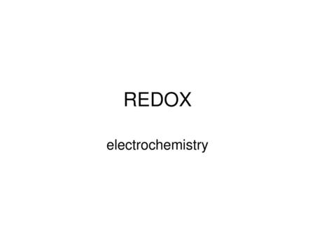 REDOX electrochemistry.