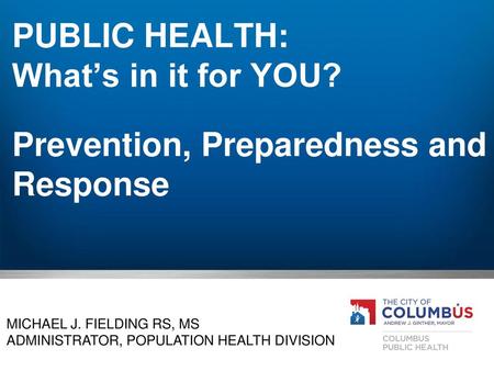 PUBLIC HEALTH: What’s in it for YOU