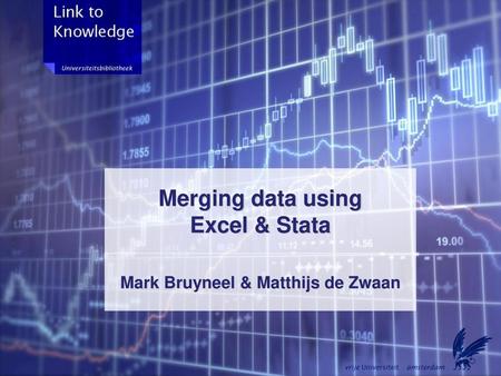 Merging data using Excel & Stata Mark Bruyneel & Matthijs de Zwaan