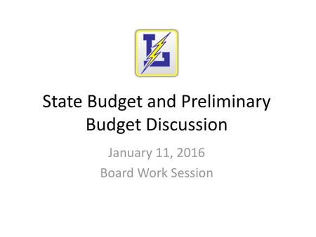 State Budget and Preliminary Budget Discussion