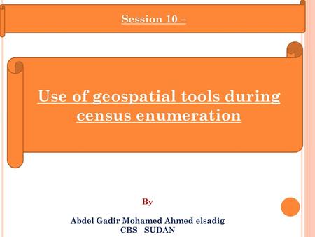 Use of geospatial tools during census enumeration