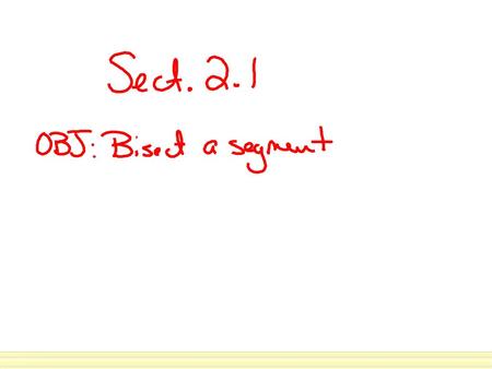 M is the midpoint of AB. Find AM and MB. Example 1 Find Segment Lengths M is the midpoint of AB. Find AM and MB. SOLUTION AM = MB = 2 1.