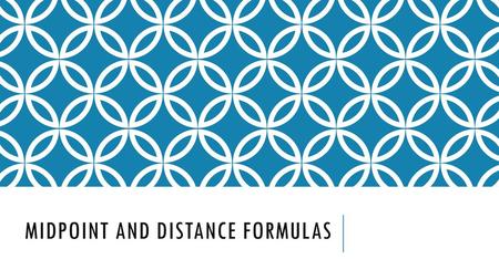 Midpoint and Distance Formulas