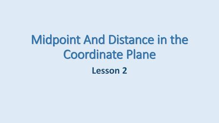 Midpoint And Distance in the Coordinate Plane