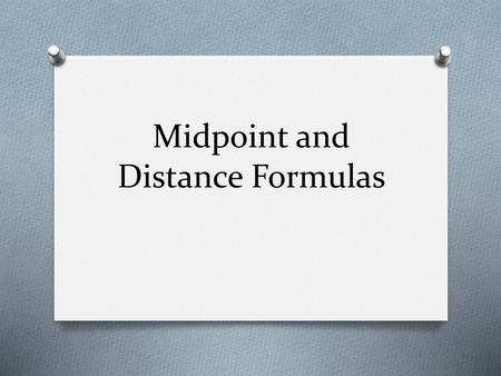 Midpoint and Distance Formulas