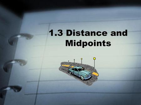 1.3 Distance and Midpoints