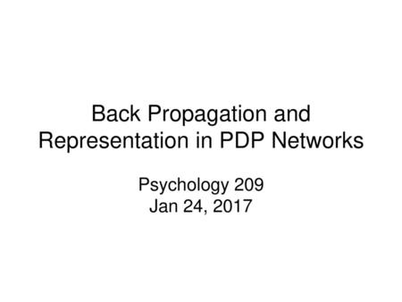 Back Propagation and Representation in PDP Networks