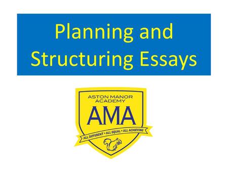 Planning and Structuring Essays