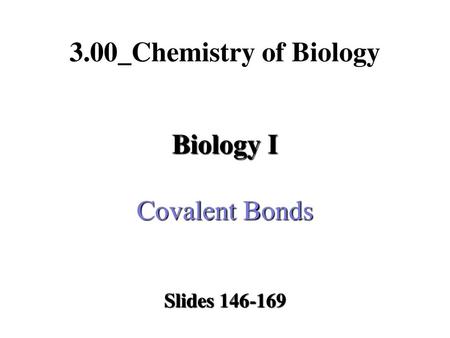 Biology I Covalent Bonds