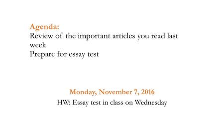 Monday, November 7, 2016 HW: Essay test in class on Wednesday