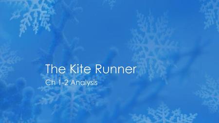 The Kite Runner Ch 1-2 Analysis.