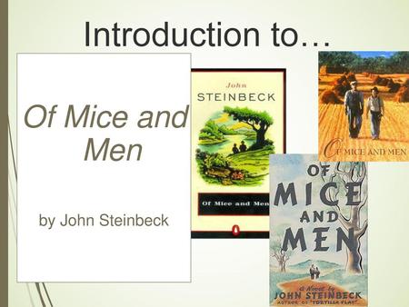 Introduction to… Of Mice and Men by John Steinbeck.