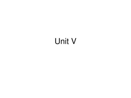 Unit V.