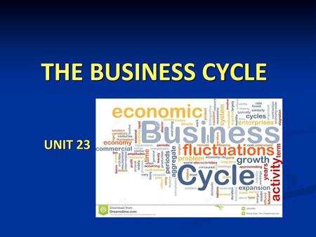 THE BUSINESS CYCLE UNIT 23.