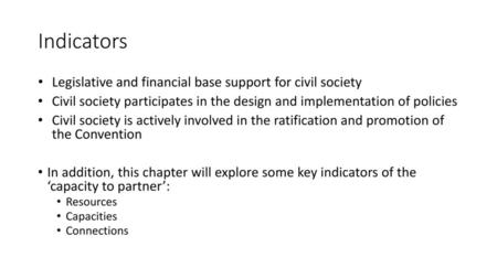 Indicators Legislative and financial base support for civil society