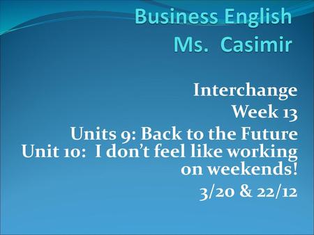 Business English Ms. Casimir