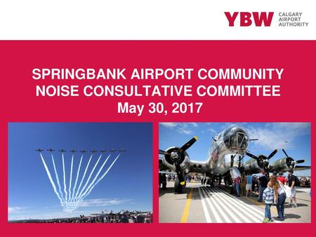 SPRINGBANK AIRPORT COMMUNITY NOISE CONSULTATIVE COMMITTEE May 30, 2017