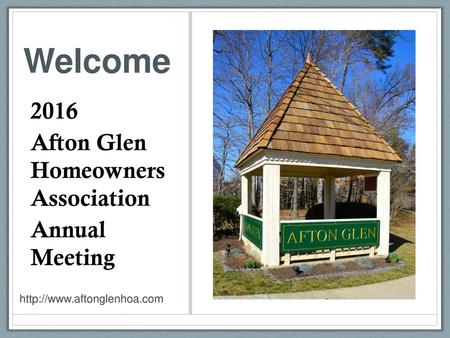 Welcome 2016 Afton Glen Homeowners Association Annual Meeting