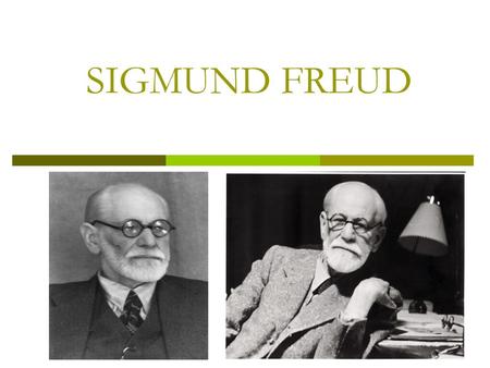 SIGMUND FREUD.