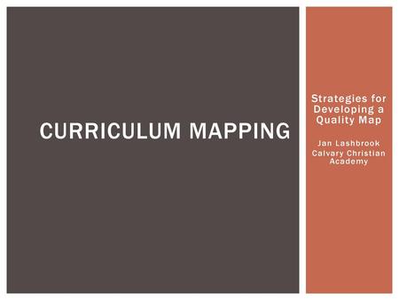 Curriculum mapping Strategies for Developing a Quality Map