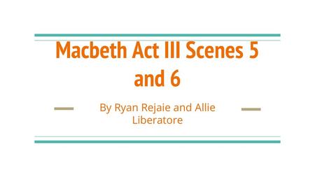 Macbeth Act III Scenes 5 and 6