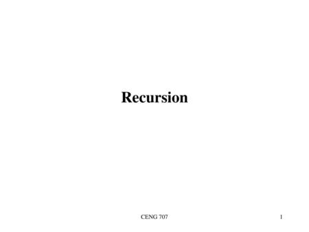 Recursion CENG 707.