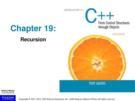 Chapter 19: Recursion.