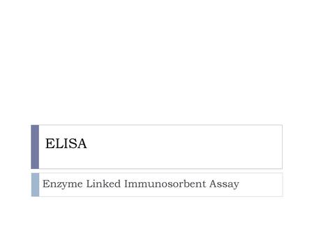 Enzyme Linked Immunosorbent Assay