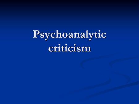 Psychoanalytic criticism