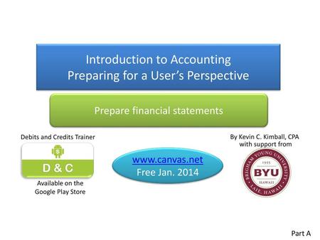 Introduction to Accounting Preparing for a User’s Perspective