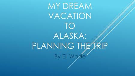 My dream Vacation to Alaska: planning the trip