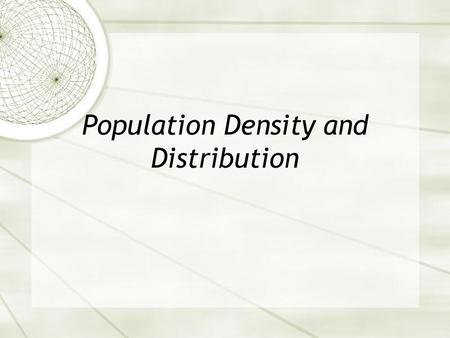 Population Density and Distribution