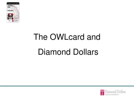 The OWLcard and Diamond Dollars.