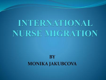 INTERNATIONAL NURSE MIGRATION