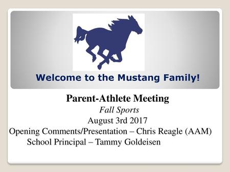 Welcome to the Mustang Family! Parent-Athlete Meeting